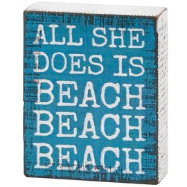 Primitives by Kathy Home Decor Block Sign - All She Does is Beach Beach Beach fun sentiment