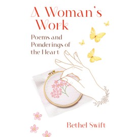 A Woman's Work: Poems and Ponderings of the Heart
