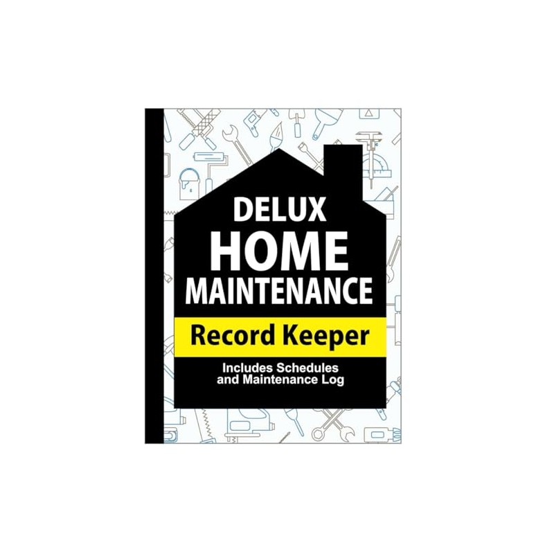 Deluxe Home Maintenance Log Book: Planner for Home Maintenance, Repairs