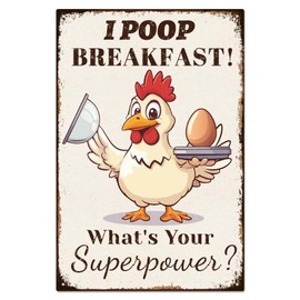 WADORN Chicken Metal Tin Sign, I Poop Breakfast! What'S Your Superpower Signs Retro Tin Sign Hanging Decor Funny Chicken Coop Poster Metal Wall Plaque Decor for Restaurants Home Decor, 11.81x7.87 Inch