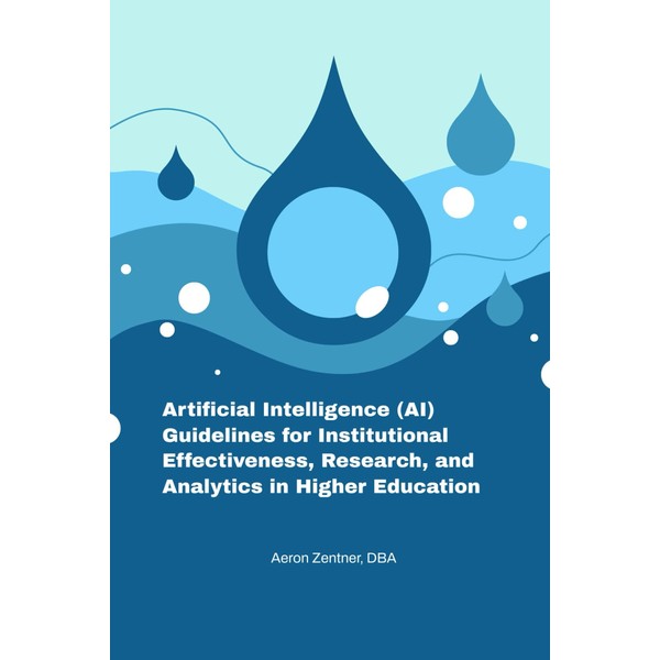 Artificial Intelligence (AI) Guidelines for Institutional Effectiveness, Research, and Analytics