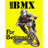 BMX Book For Beginners: Kids And Adults, Smart Way To