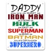 Daddy You Are Our Favourite Superhero - Metal Sign |