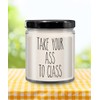 Going to College Student Gift for Student Take Your Ass