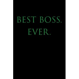 BEST BOSS EVER: Blank Lined Journal Notebook, 120 Pages, 6 x 9 - Boss's Day, Office Manager, Bosses, Office Co-workers, Supervisor, Human Resources HR Gift, BGN v3