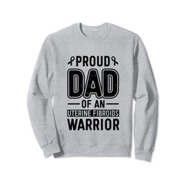 Proud Dad Of An Uterine Fibroids Warrior Myoma Awareness Sweatshirt