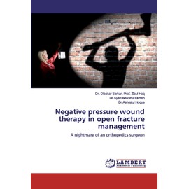 Negative pressure wound therapy in open fracture management: A nightmare of an orthopedics surgeon