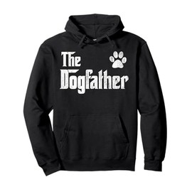 The Dogfather Gift for Dog Dad Gift for Men Pullover Hoodie