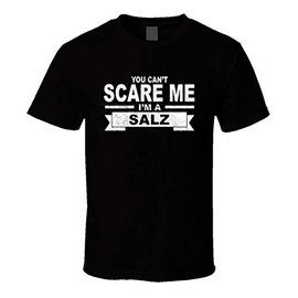 You Can't Scare Me I'm a Salz Surname Family Reunion T Shirt Black