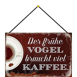 Blechschild With cord 30 x 20 cm office saying: Der frühe Vogel braucht viel Kaffee! - Blechemma