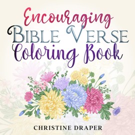 Encouraging Bible Verse Coloring Book: 30 Encouraging Bible Verses: Adult and teen coloring book for relaxation and reducing stress. (Bible Verse Coloring Books)