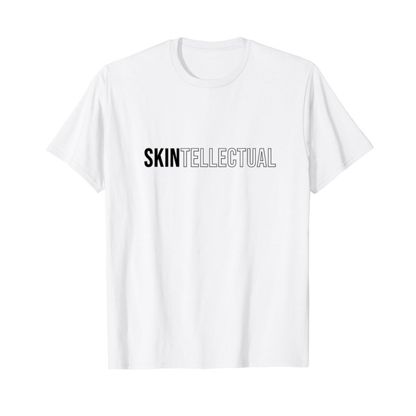 Skintellectual Dermatology Nurse Esthetician Dermatologist T-Shirt