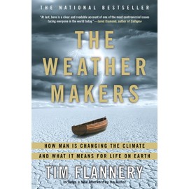 The Weather Makers: How Man Is Changing the Climate and What It Means for Life on Earth