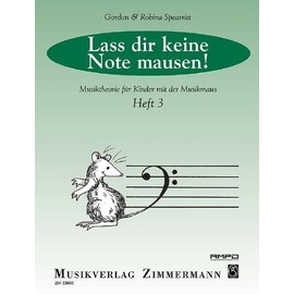 Lass dir keine Note mausen!: Musiktheorie für Kinder mit der Musikmaus. Heft 3.