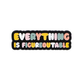 Everything Is Figureoutable Enamel Pin, Positive Affirmation Lapel Brooch, Motivational Jewelry Gift for Friends, Family, Backpack & Hat Accessory