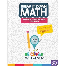 Carson Dellosa Break It Down Addition & Subtraction Strategies Grades 2-3 Math Reference Book, 2nd & 3rd Grade Math Guide to Understanding Number Lines, Regrouping Numbers & More, Grades 2-3 Math Book