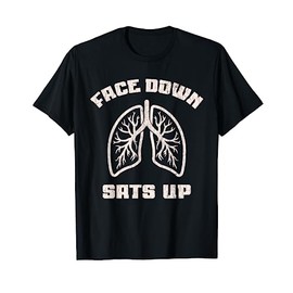 Face Down Sats Up Funny Healthcare Worker Nurses Graphic T-Shirt