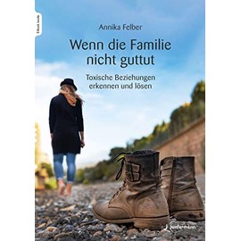 Wenn die Familie nicht guttut: Toxische Beziehungen erkennen und lösen