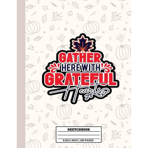 Gather Here with Grateful Hearts Sketchbook: Autumn Personalized Sketchbook Journal