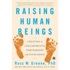 Raising Human Beings: Creating a Collaborative Partnership with Your Child