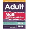 Adult Math Full Study Guide: Comprehensive Review + Practice Tests