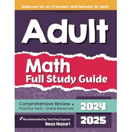 Adult Math Full Study Guide: Comprehensive Review + Practice Tests + Online Resources