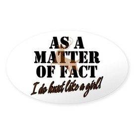 CafePress Hunt Like A Girl Oval Sticker Oval Car Bumper Sticker