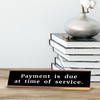 Payment Is Due At Time Of Service. 2 x 10"
