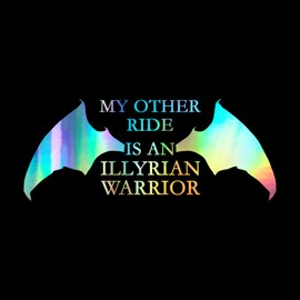My Other Ride is an Illyrian Warrior Decal Vinyl Sticker Auto Car Truck Wall Laptop | Holographic | 8" x 3.25"