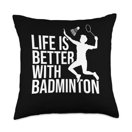 Life Is Better With Badminton Shuttlecock Badminton Player Throw Pillow