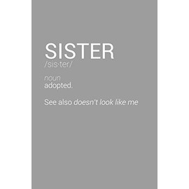 Funny Sister Definition Notebook: Blank Lined Journal (Best Sarcastic Gift): 6 x 9 inches // 120 Lined Blank Pages // College Ruled