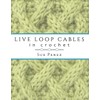 Live Loop Cables in Crochet: A New Way to Make