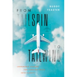 From Tailspin to Tailwind: Leadership Lessons for Turning Crisis into Clarity