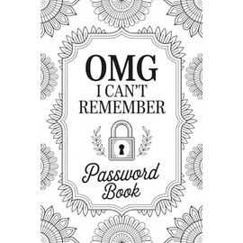 Omg I Can't Remember: Password Book with A-Z Tabs | Organizer for Usernames, Logins, Websites, and Notes