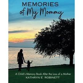 Memories of My Mommy: A Child's Memory Book for After the Loss of a Mother