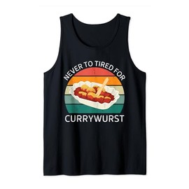 Vintage Never To Tired For Currywurst Retro Currywurst Lover Tank Top