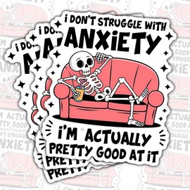 (3 Pcs) I Don’t Struggle with Anxiety Sticker – Funny Skeleton Mental Health Quote Vinyl Decal Waterproof for Laptop, Water Bottle, Phone, Kindle – Gift for Friends, Coworkers and Adults – 3 Inch