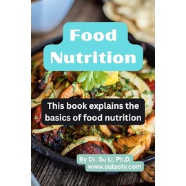  Food Nutrition: The Basics of Food Nutrition: Macronutrients, Micronutrients, and Phytonutrients. (Basics of Nutrition & Food Nutrition)