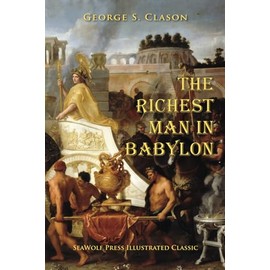 The Richest Man in Babylon: 100th Anniversary Edition (Illustrated)