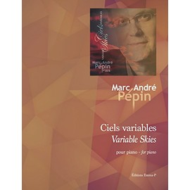 Variable Skies / Ciels variables: Compositions for the piano