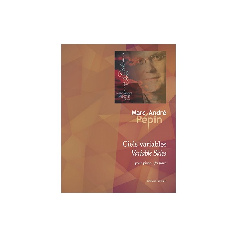 Variable Skies / Ciels variables: Compositions for the piano