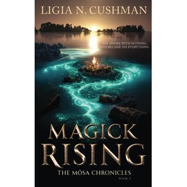 Magick Rising: The Mōsa Chronicles: The Mōsa Chronicles: 2
