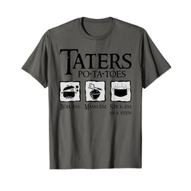 Taters - PO-TA-TOES - Potatoes | Funny nerdy fantasy T-Shirt