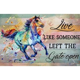 Retro Horse Live Like Someone Left The Gate Open Painting Retro Wall Decor for Home Cafes Office Store Pubs Club Sign Gift 8x12 Inch Pla