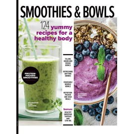 Smoothies & Bowls - 124 Recipes For A Healthy Body, Protein-Packed, High-Fiber, Toppings, Sitr-Ins, Boosters, Filling Grain & Veggie Bowls, Noodles, Breakfast, Nutrient Dense, Grab-And-Go & More!