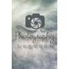 Photography Logbook: Photographer Field Notes, Notebook For Tracking Photo Shoots,