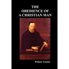 Obedience of a Christian Man and How Christian Rulers Ought to Govern
