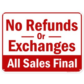 NO Refunds or Exchanges All Sales Final Sign, 18x24 Inches, 55 mil thick HDPE (high density polyethylene), Made in USA by My Sign Center