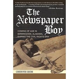 The Newspaper Boy: Coming of Age in Birmingham, AL, During the Civil Rights Era