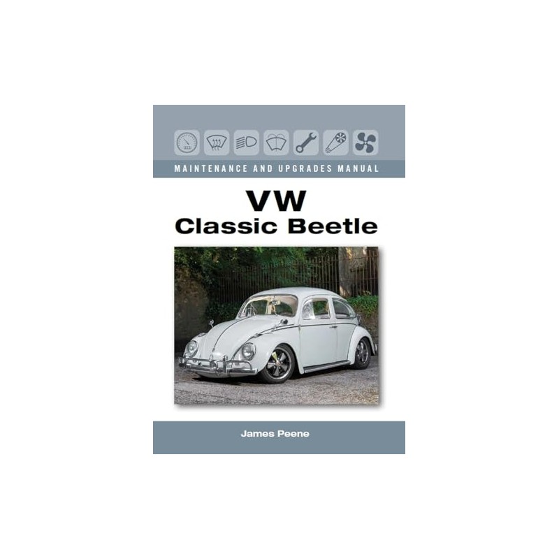 VW Classic Beetle - Maintenance and Upgrades Manual